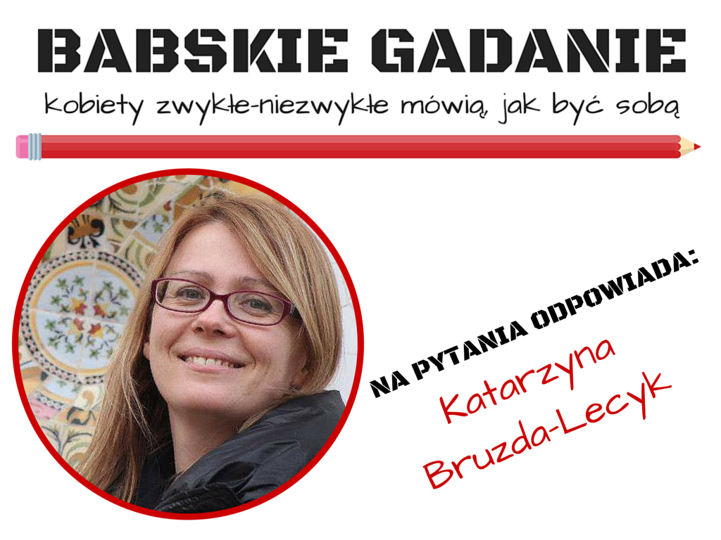 Babskie Gadanie #16: Katarzyna Bruzda-Lecyk