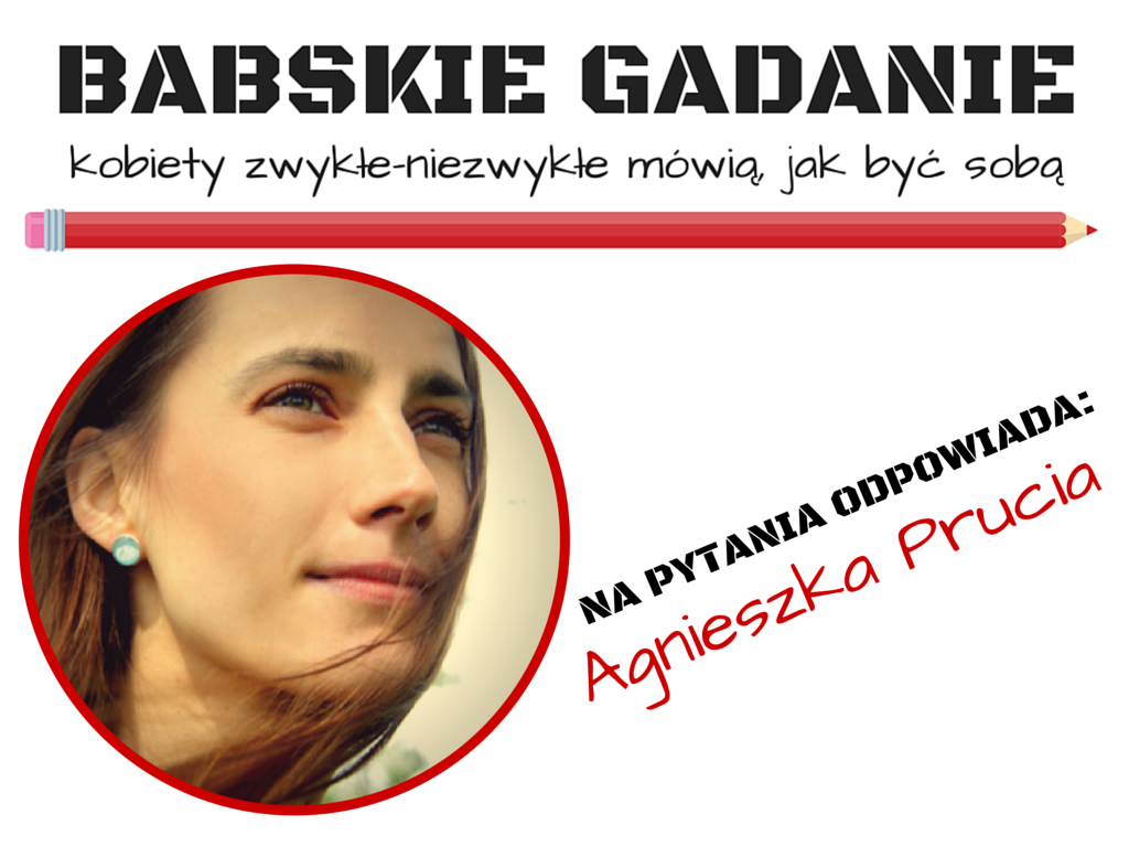 Babskie Gadanie #22: Agnieszka Prucia