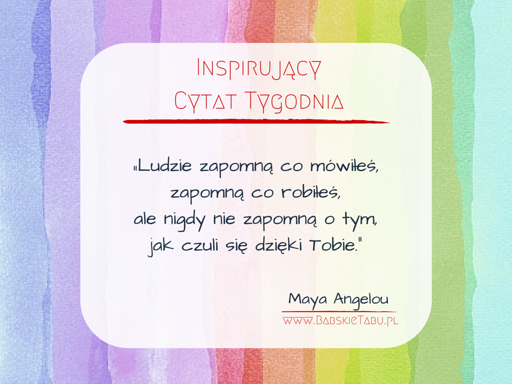 Cytat tygodnia #49 – Maya Angelou
