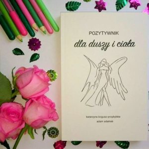 książka "Pozytywnik dla duszy i ciała"